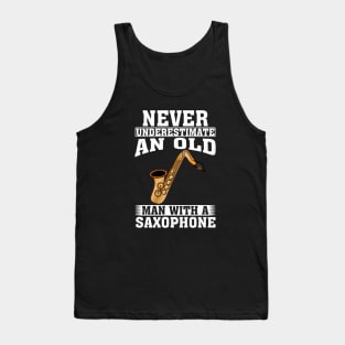 Never Underestimate an Old Man with A Saxophone Tank Top